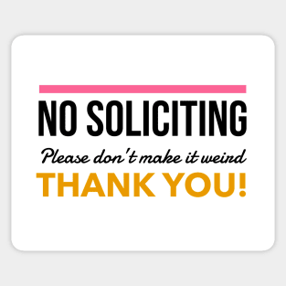 No Soliciting | Please Don't Make It Weird Sticker